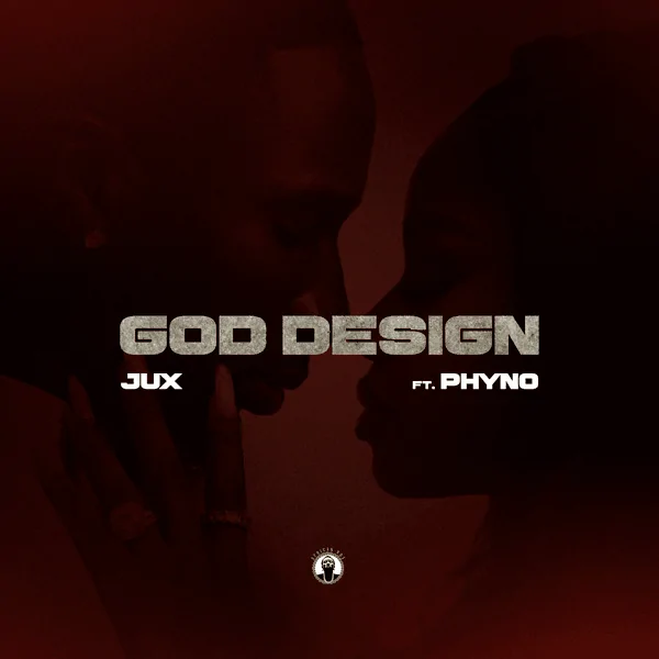 Cover Art For God Design Lyrics by Jux Feat. Phyno