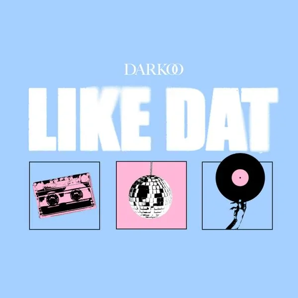 Cover Art For Like Dat Lyrics by Darkoo