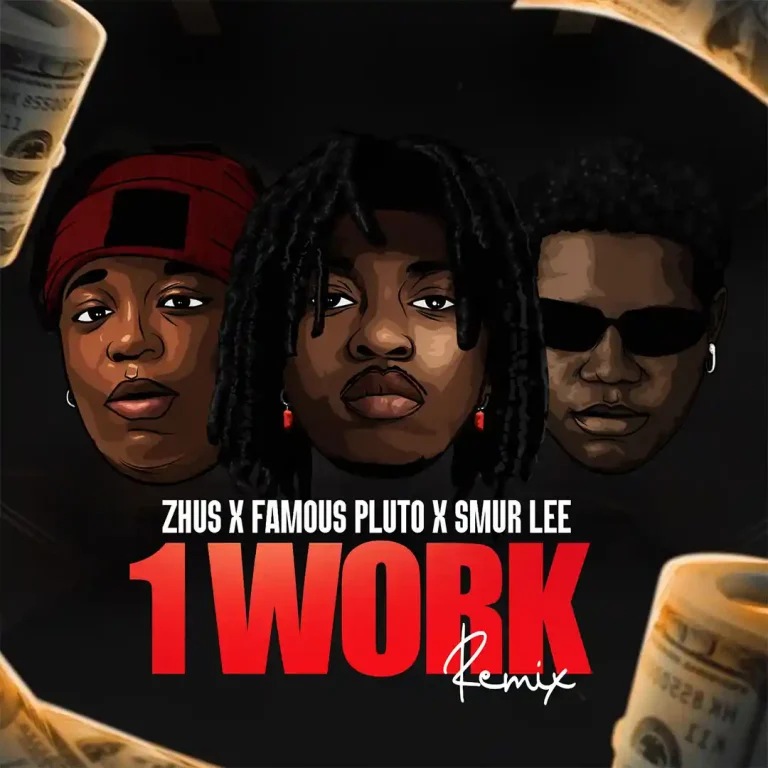 Cover Art For 1 Work (Remix) Lyrics by Zhus Jdo Ft Famous Pluto & Smur Lee