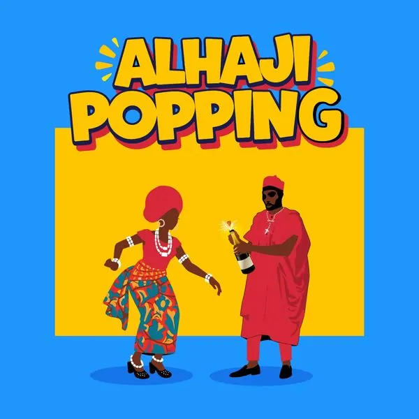 Cover Art For Alhaji Popping Lyrics by AratheJay