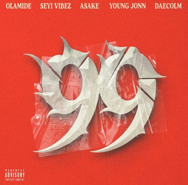 Cover Art For 99 Lyrics by Olamide, Seyi Vibez, Asake, Young Jonn Ft Deacolm