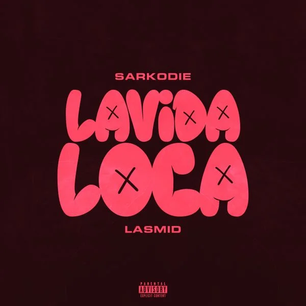 Cover Art For Lavida Loca Lyrics by Sarkodie Feat. Lasmid