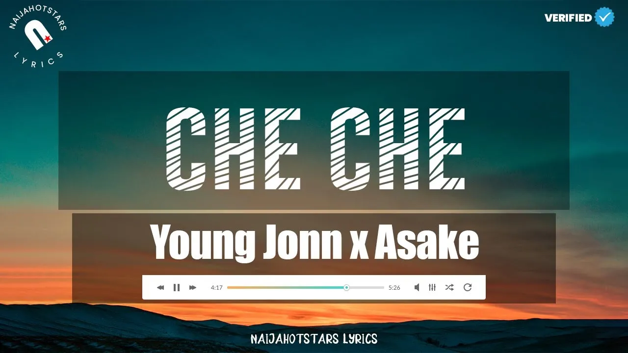 Cover Art For Che Che Lyrics by Young Jonn Feat. Asake