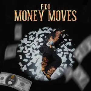 Cover Art For Money Moves Lyrics by Fido