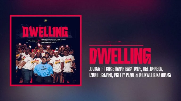 Cover Art For Judikay – Dwelling Ft. Christianah Babatunde, Oge Johnson, Izuchi Bismark, Pretty Peace & Chukwuebuka Ohams